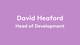 David Heaford -  Head of Development